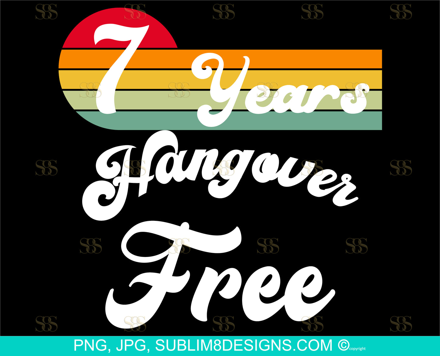 7 Years Hangover Free