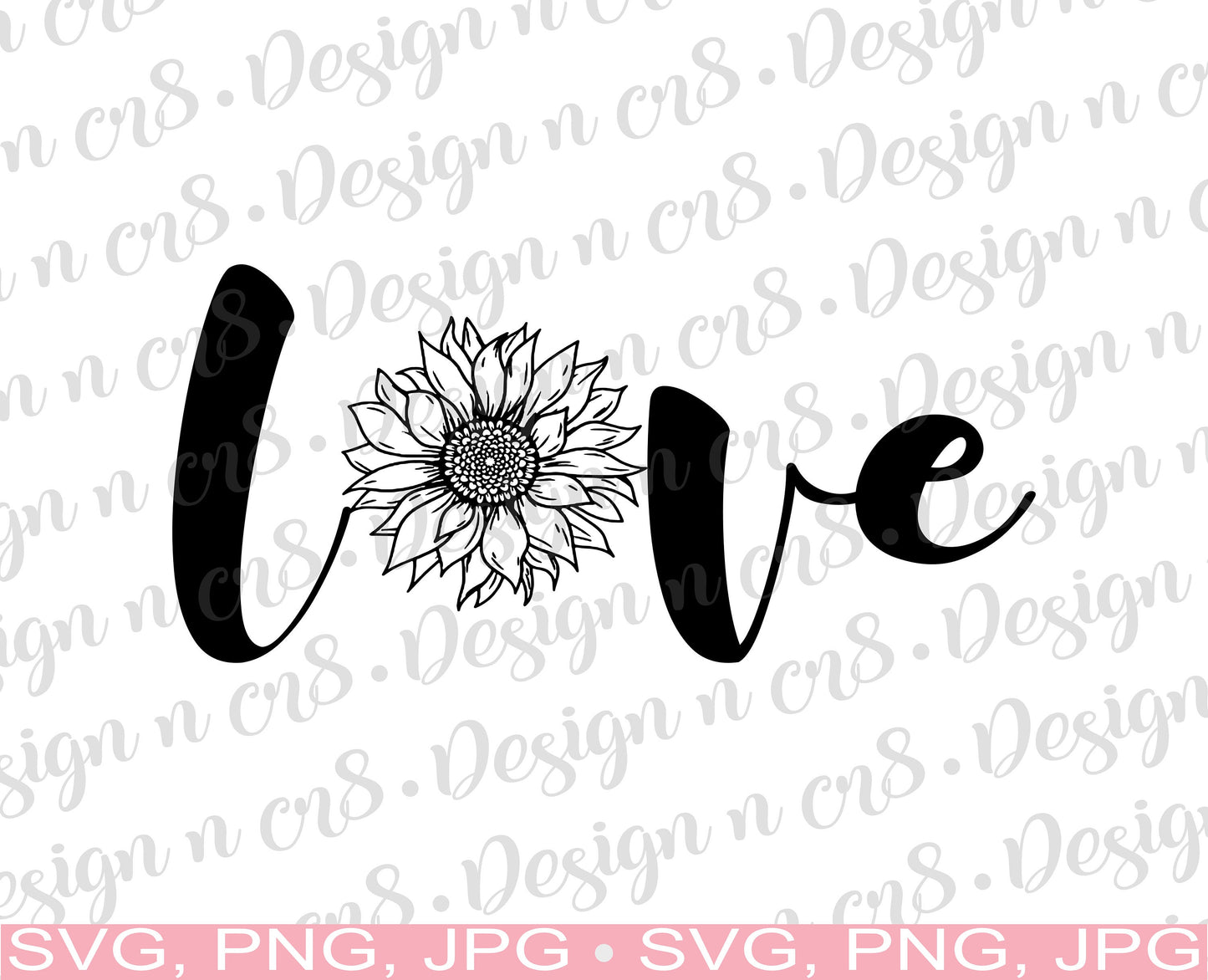 Love Sunflower SVG, PNG and JPG
