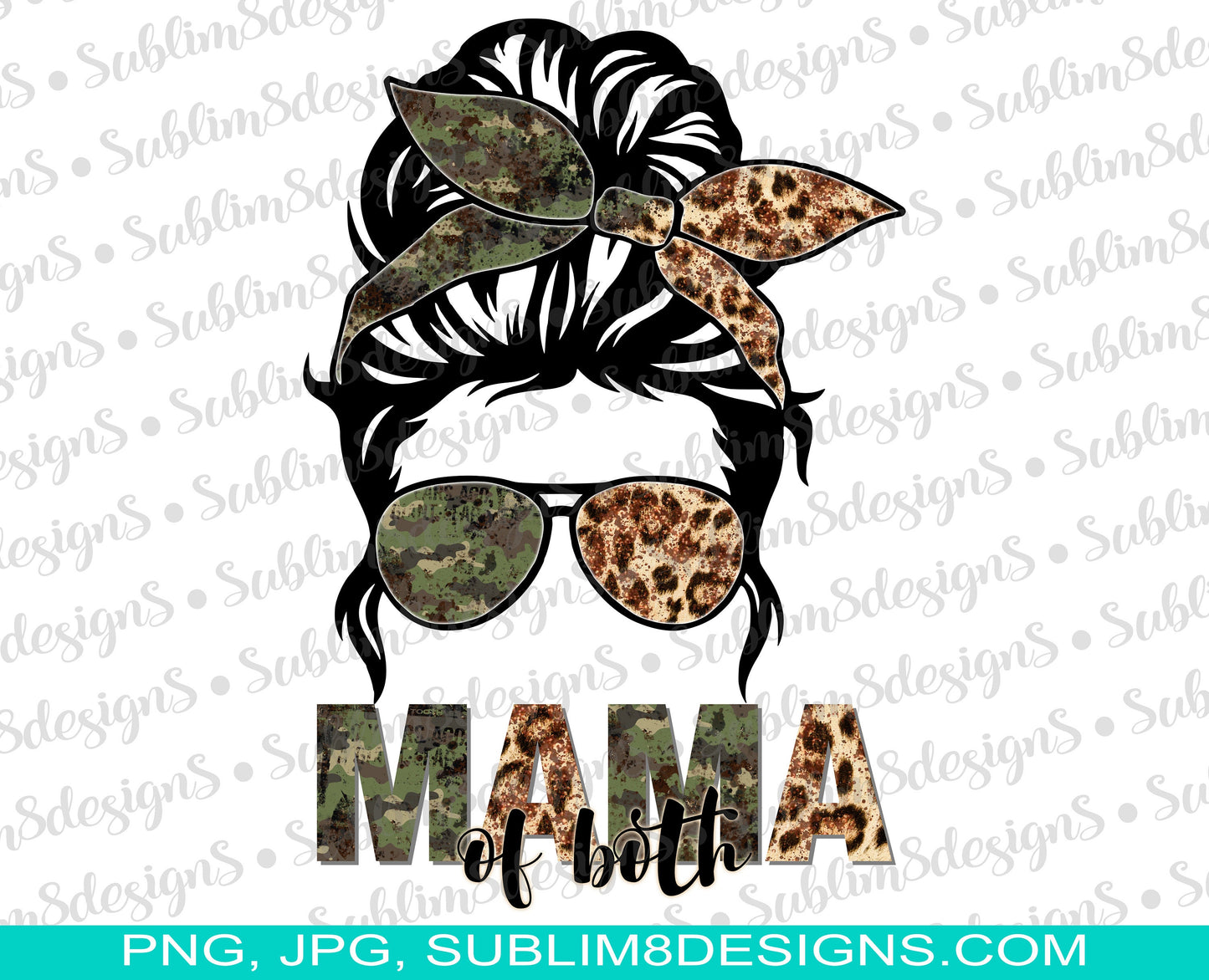 Mama Of Both | Leopard Mom | Camo Mama | Messy Bun | Mom png | Leopard camo | Girl camo png | Sublimation Design PNG to JPG ONLY