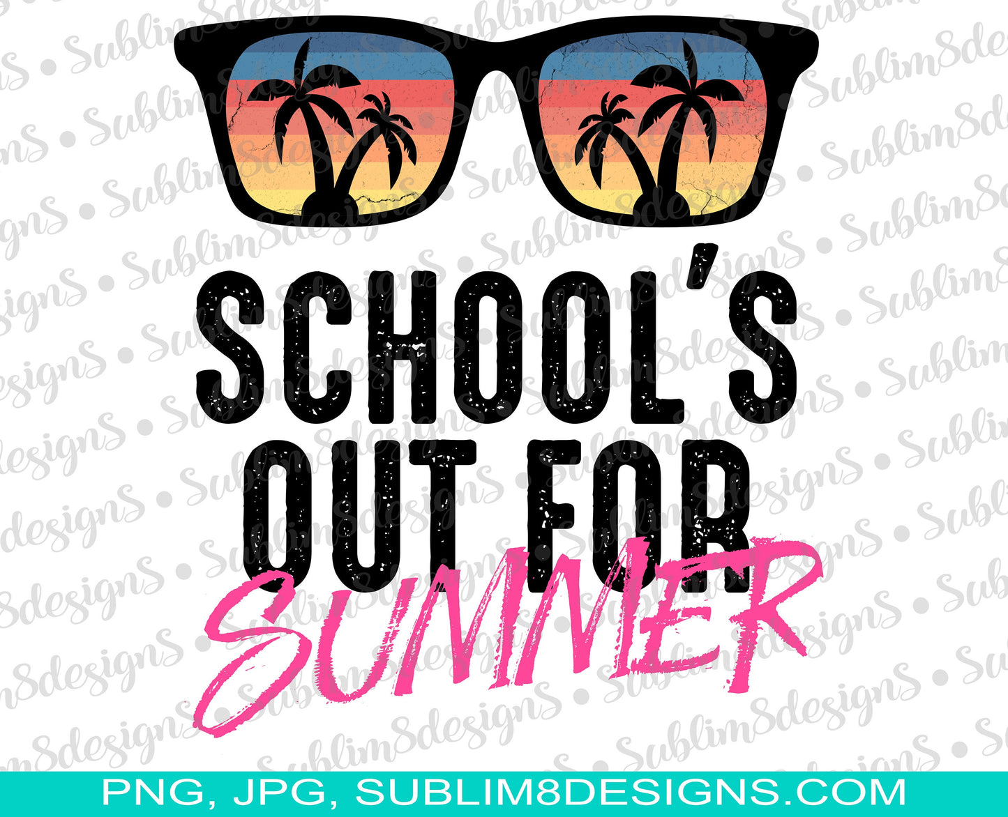 Schools Out For Summer PNG and JPG ONLY