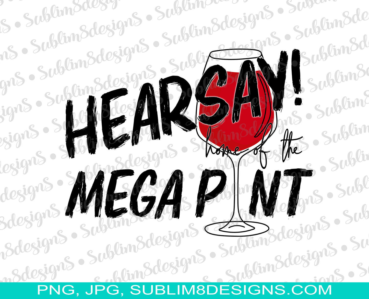 Hearsay Home Of The Mega Pint PNG and JPG ONLY