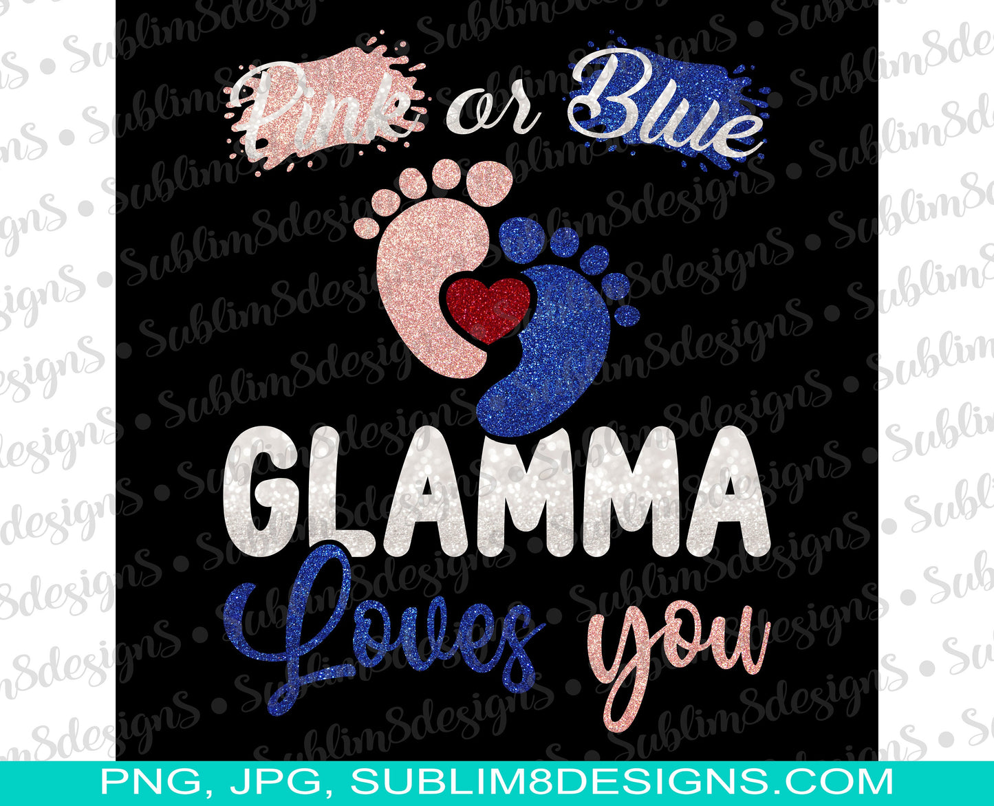 Pink Or Blue Glamma Loves You PNG and JPG ONLY