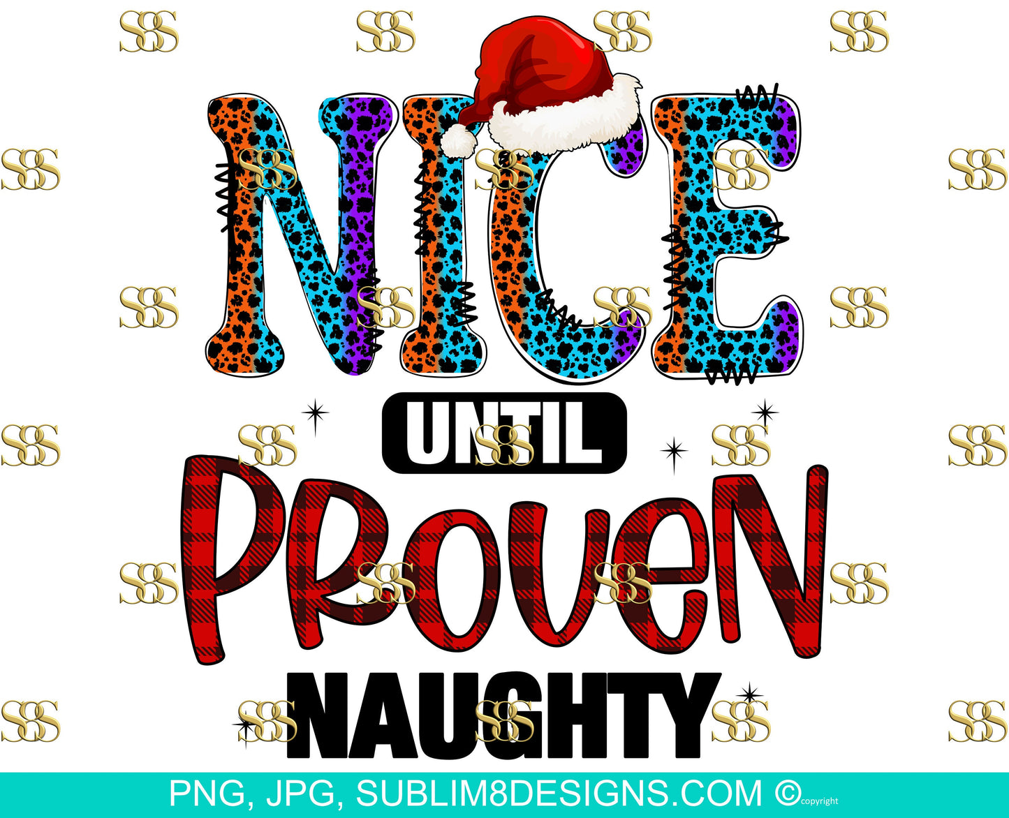 Nice Until Proven Naughty | Santa's List | Naughty or Nice png | Christmas Design | Sublimation Design PNG and JPG ONLY