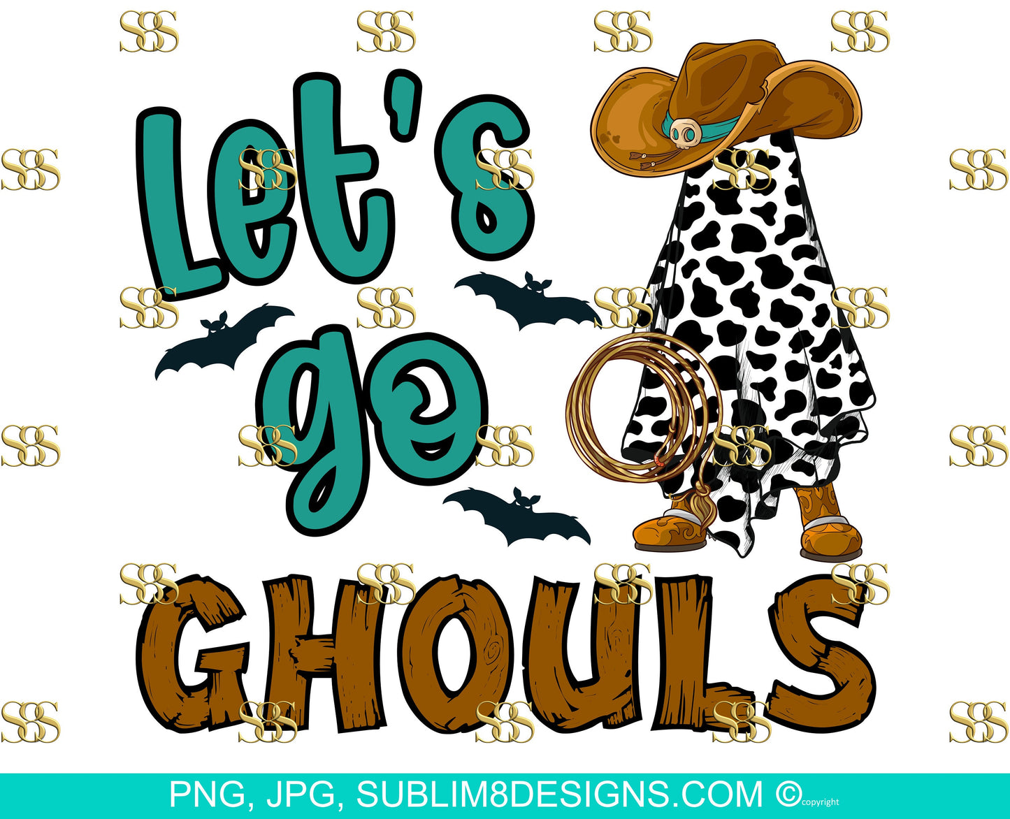Lets Go Ghouls Halloween Cowboy Cow PNG and JPG ONLY