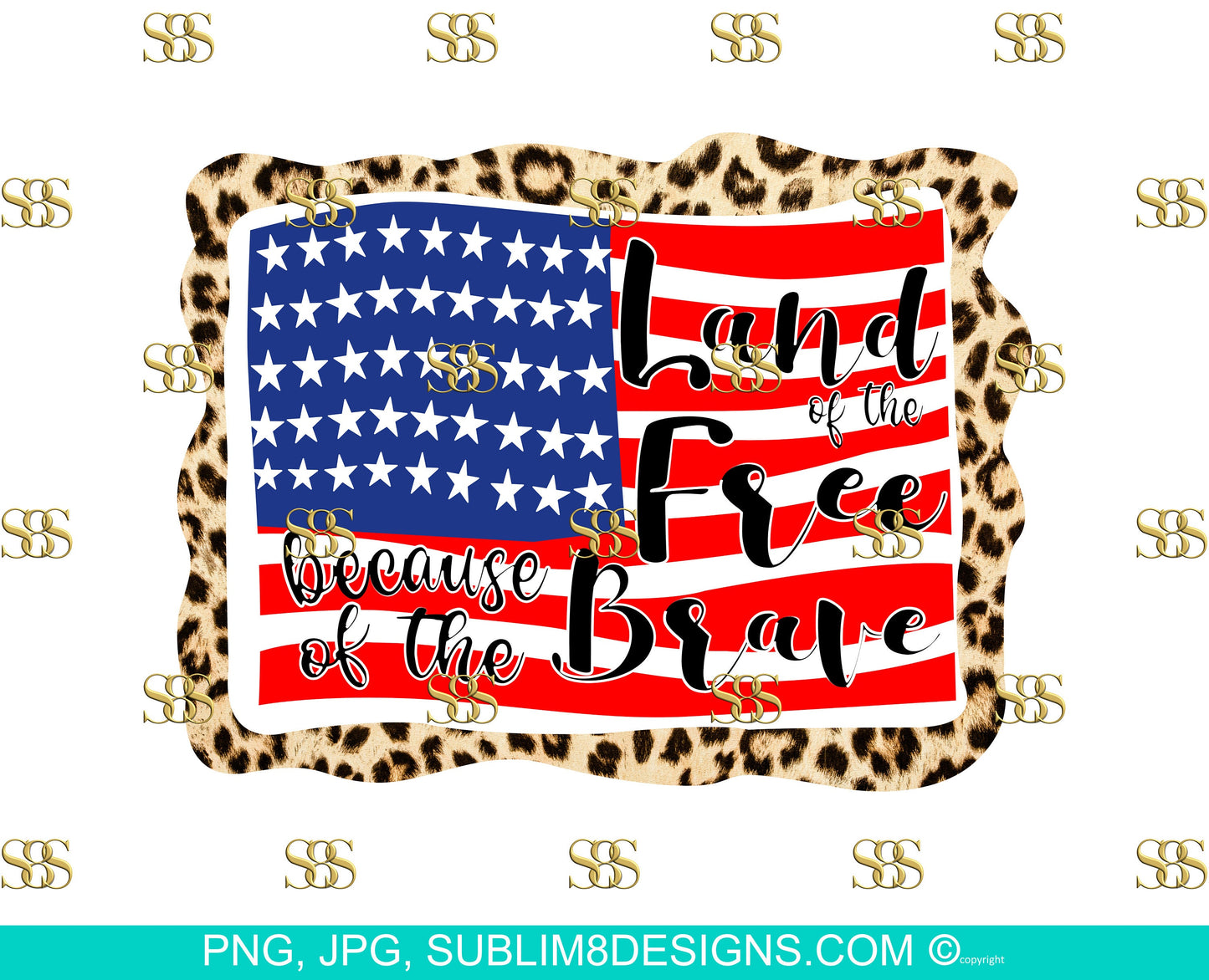 Land Of The Free Because Of The Brave | 4th Of July | Love | America | Gifts | Flag | July | 4th | Sublimation Design PNG and JPG ONLY