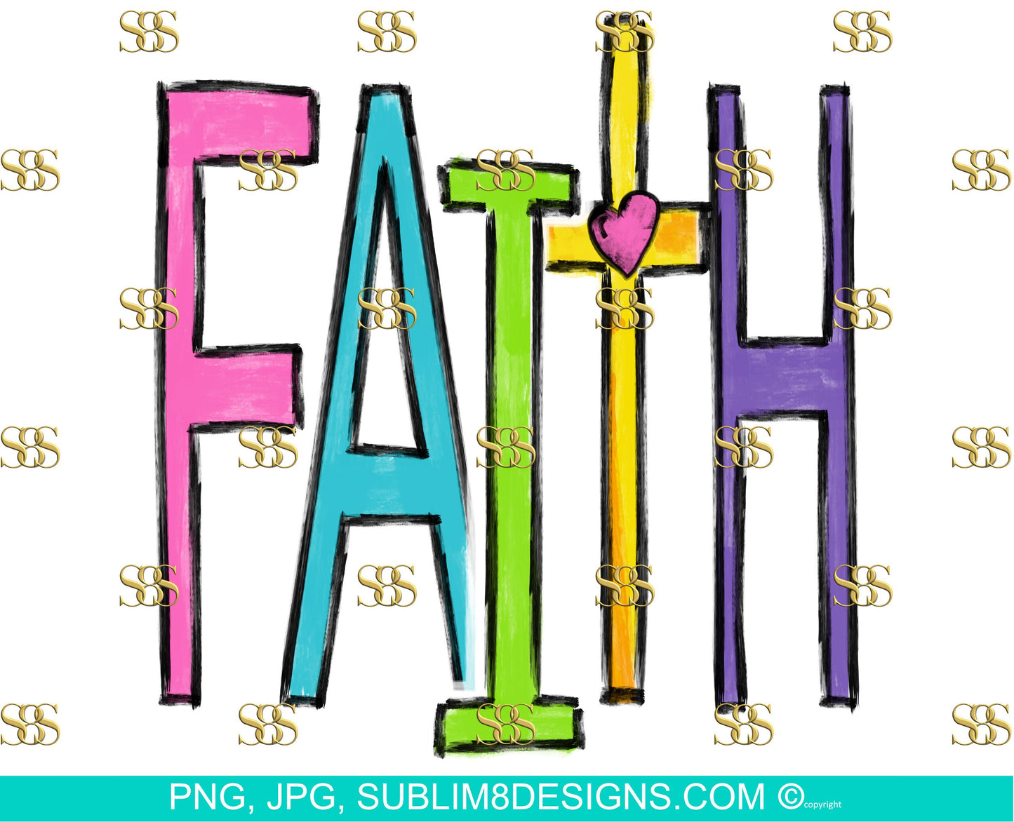 Painted Faith No Background | Faith | God | Rainbow | Colorful | Sublimation Design PNG and JPG ONLY