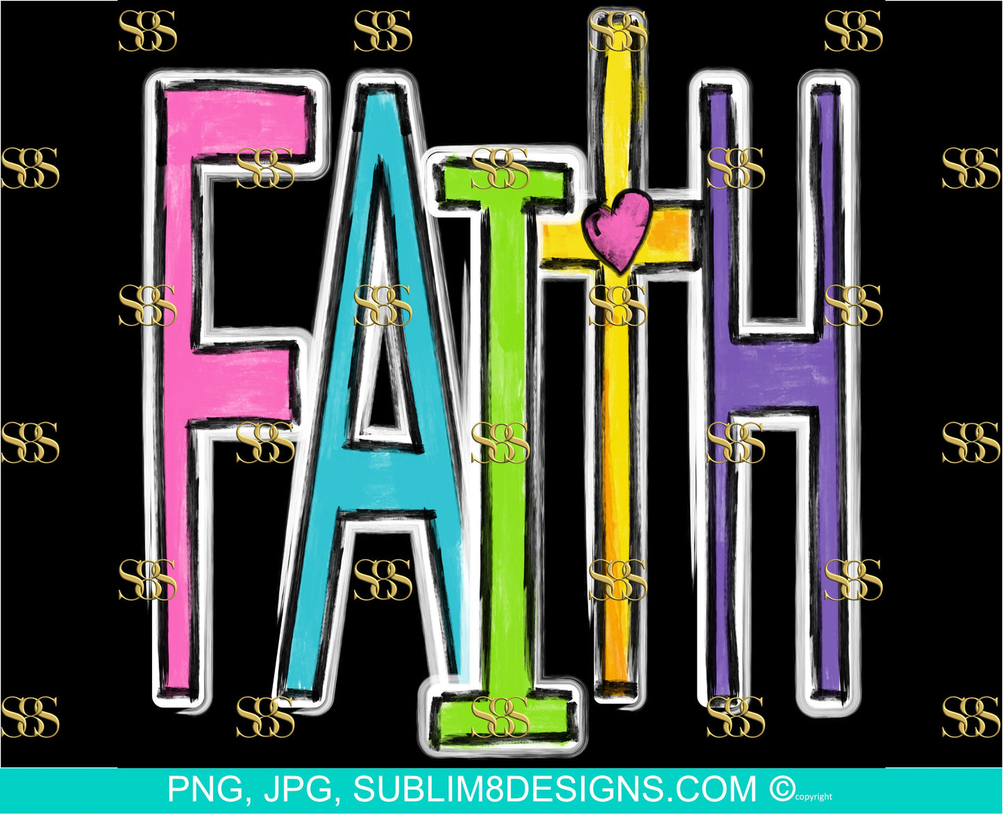 Painted Faith Bundle | Background and No Background | Faith | God | Rainbow | Colorful | Sublimation Design PNG and JPG ONLY