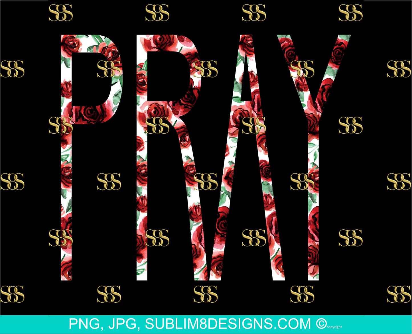 Pray | Background | Floral Design | Rose png | God png | Sublimation Design PNG and JPG ONLY