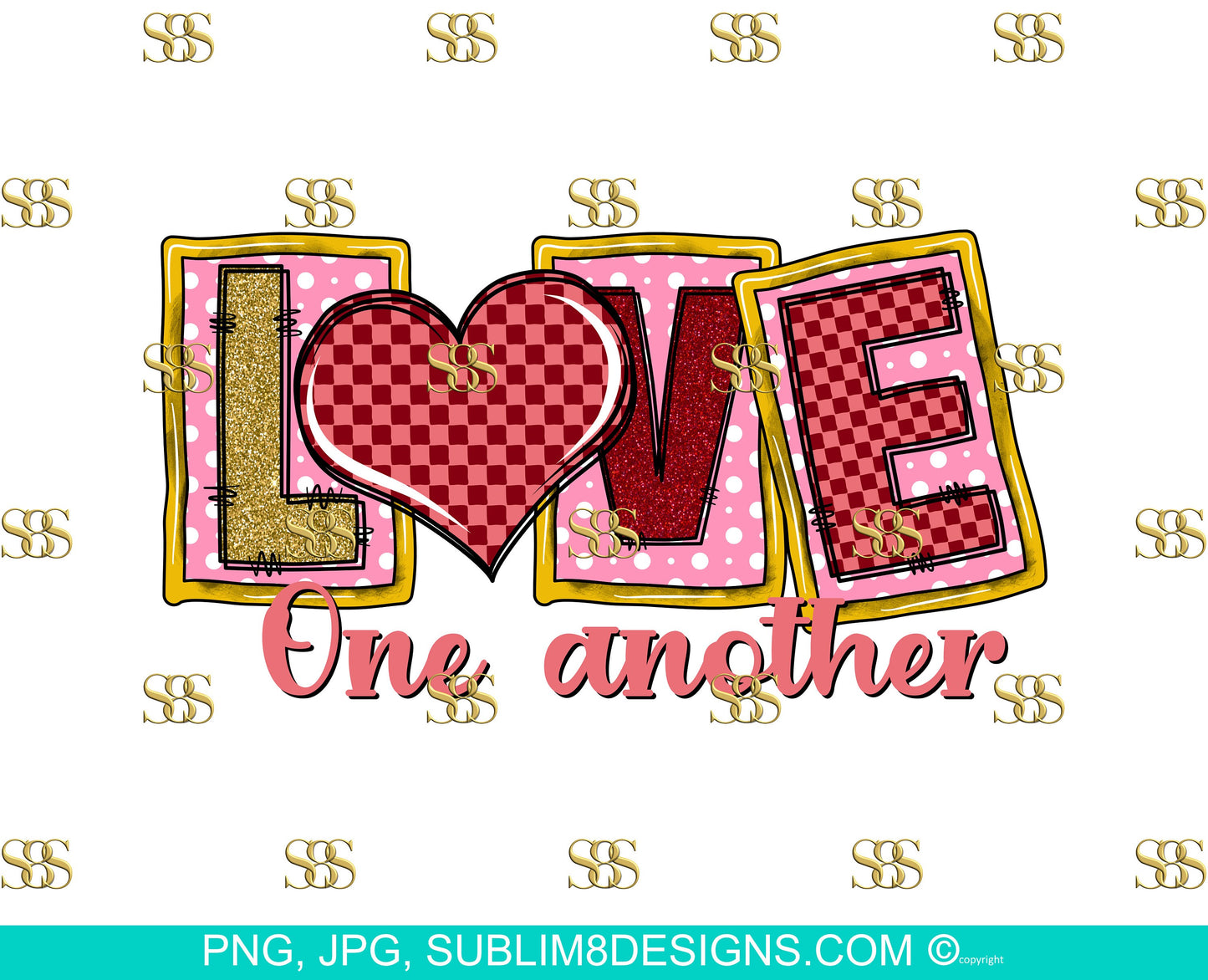 Love One Another | Valentines Day | Valentines Gifts For Her | Valentines Day Cards | Valentine | Sublimation Design PNG and JPG ONLY