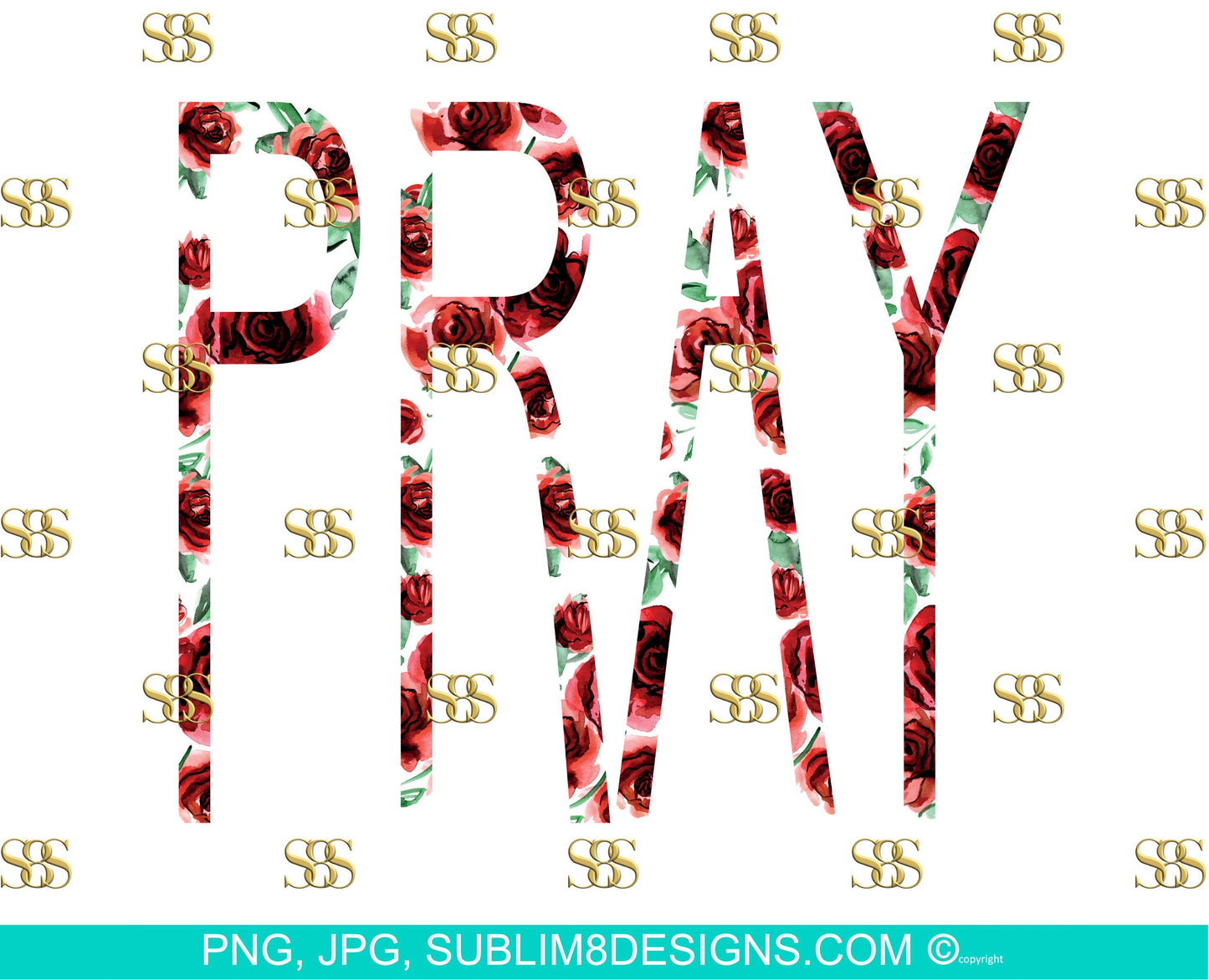 Pray | No Background | Floral Design | Rose png | God png | Sublimation Design PNG and JPG ONLY