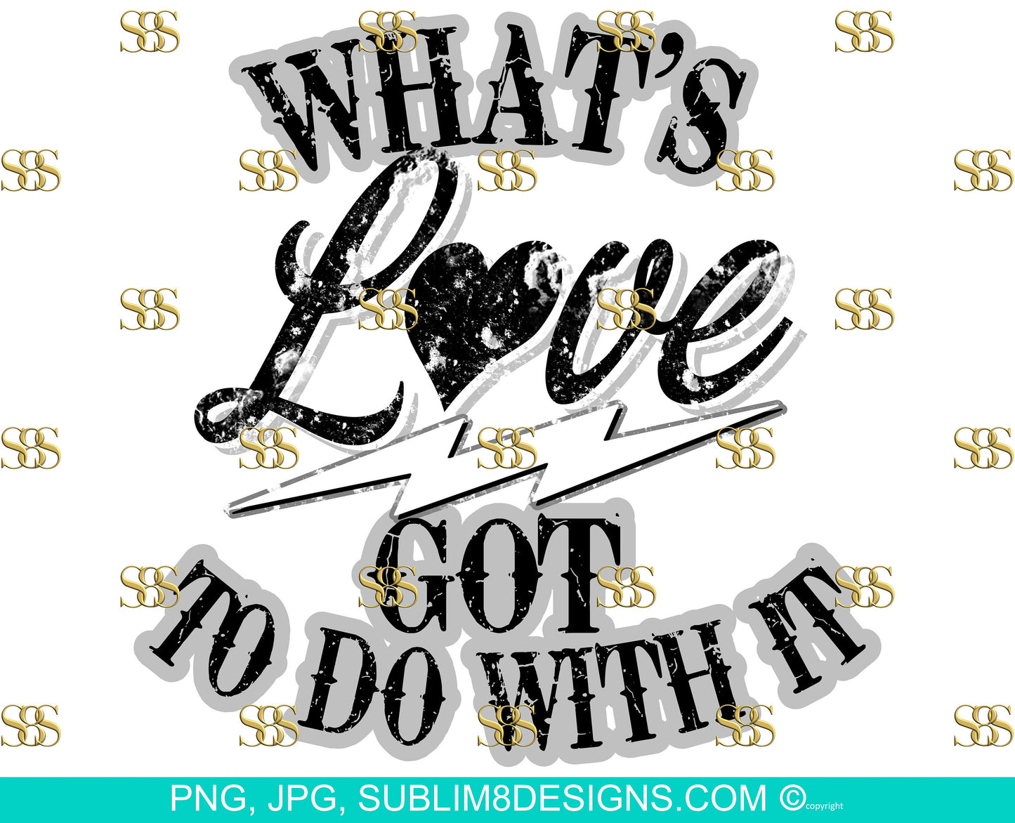 What's Love Got To Do With It | Valentines Day Gift | Valentines Day Card | Love | Heart | Valentine | Sublimation Design PNG and JPEG ONLY