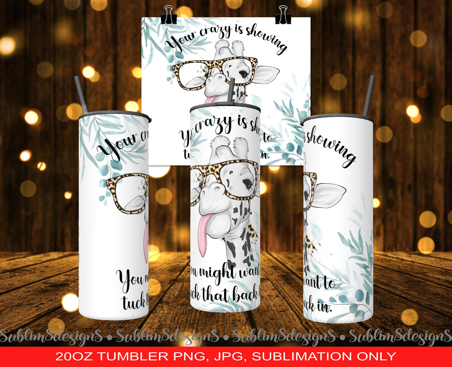 Your Crazy Is Showing You Might Want To Tuck That Back In 20 oz Tumbler Wrap | Giraffe Poison | Animal | Sublimation Design PNG and JPG ONLY