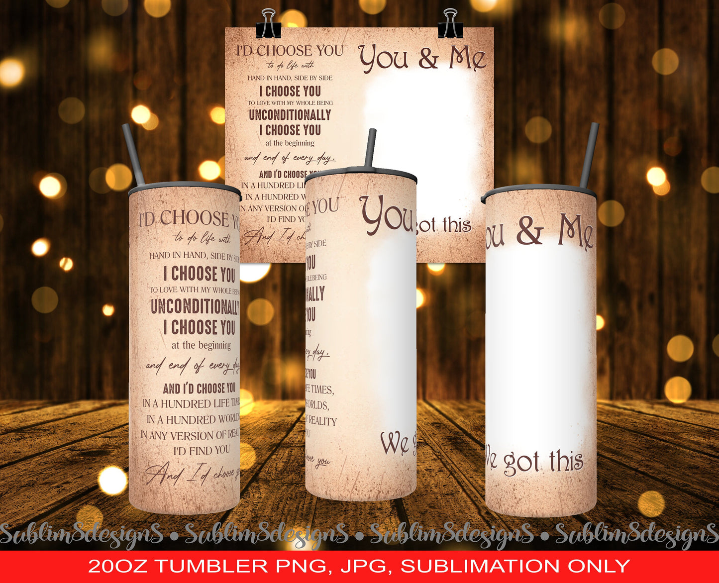 I Choose You, You And Me, We Got This, No Picture 20oz Tumbler Wrap Sublimation Design PNG and JPEG ONLY