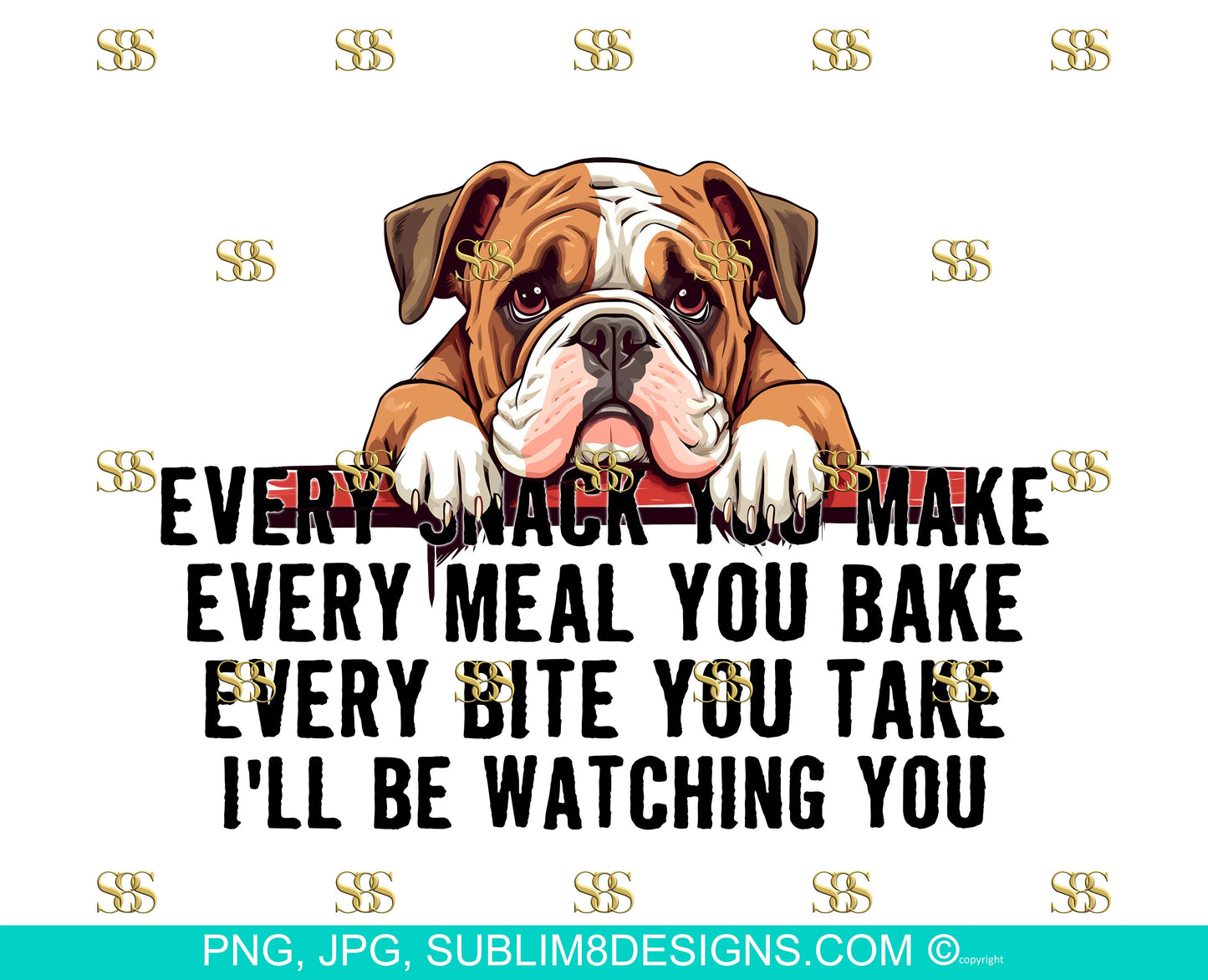 Snack-Obsessed Dog Bundle: The Hilarious Table Peeker! Every Bite You Take I'll Be Watching You 12 PNG and 12 JPEG ONLY